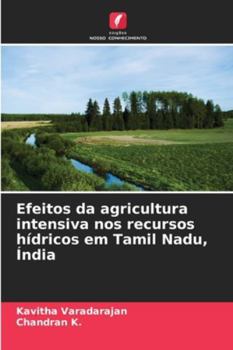 Efeitos da agricultura intensiva nos recursos hídricos em Tamil Nadu, Índia