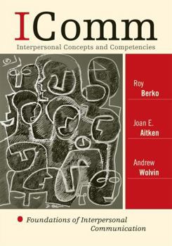 Paperback Icomm: Interpersonal Concepts and Competencies: Foundations of Interpersonal Communication Book