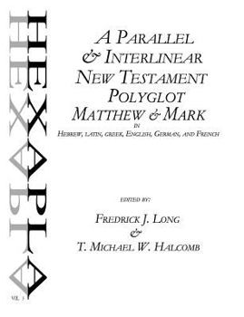 Paperback A Parallel & Interlinear New Testament Polyglot: Matthew-Mark in Hebrew, Latin, Greek, English, German, and French Book