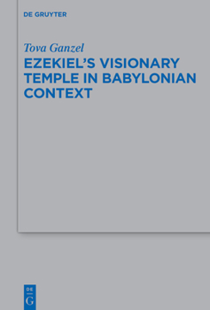 Hardcover Ezekiel's Visionary Temple in Babylonian Context Book