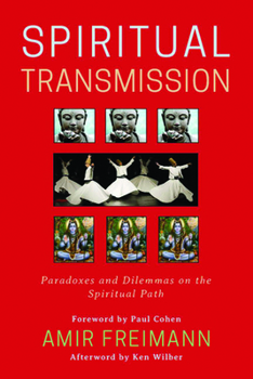 Paperback Spiritual Transmission: Paradoxes and Dilemmas on the Spiritual Path Book
