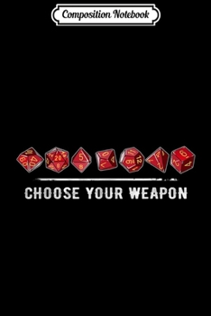 Composition Notebook: Choose Your Weapon Vintage Dice RPG Gift  Journal/Notebook Blank Lined Ruled 6x9 100 Pages