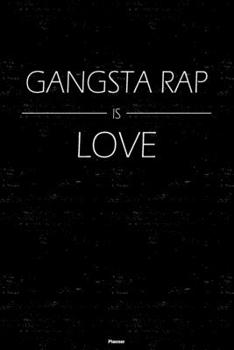 Paperback Gangsta Rap is Love Planner: Gangsta Rap Music Calendar 2020 - 6 x 9 inch 120 pages gift Book