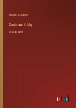 Paperback Greyfriars Bobby: in large print Book
