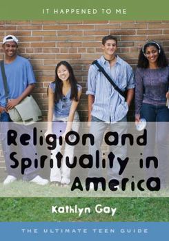 Hardcover Religion and Spirituality in America: The Ultimate Teen Guide Book