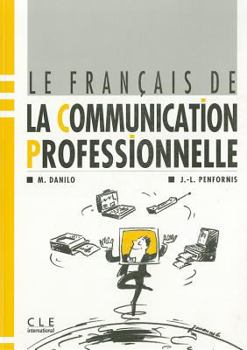 Paperback Le Francais de La Communication Professionelle Textbook [French] Book