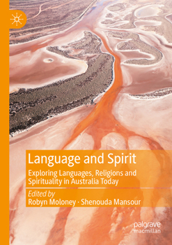 Paperback Language and Spirit: Exploring Languages, Religions and Spirituality in Australia Today Book