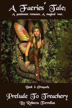 Paperback A Faeries' Tale: Prelude To Treachery (Prequel): A Passionate Romance. A Magical War. Book