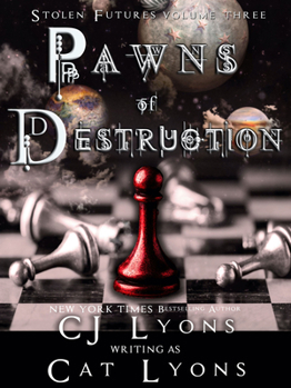 Pawns of Destruction - Book #3 of the Stolen Futures: Unity