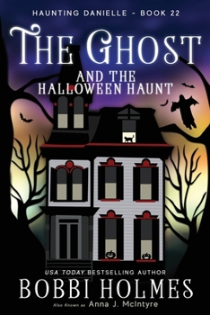 The Ghost and the Halloween Haunt - Book #22 of the Haunting Danielle