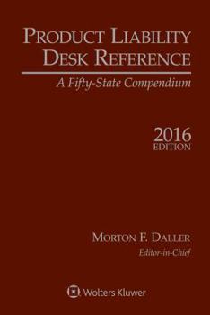 Paperback Product Liability Desk Reference: A Fifty State Compendium, 2016 Edition Book