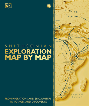 Hardcover Exploration Map by Map: From Migrations and Encounters to Voyages and Discoveries Book