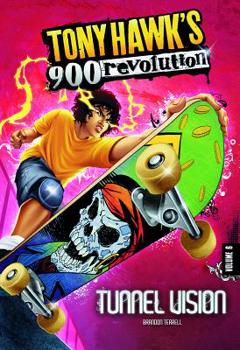 Tony Hawk: Tunnel Vision: 6 (Tony Hawk's 900 Revolution) - Book #6 of the Tony Hawk's 900 Revolution