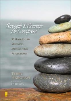 Hardcover Strength & Courage for Caregivers: 30 Hope-Filled Morning and Evening Reflections Book