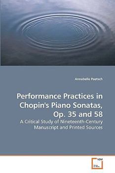 Paperback Performance Practices in Chopin's Piano Sonatas, Op. 35 and 58 Book