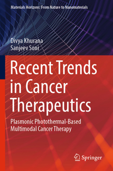 Paperback Recent Trends in Cancer Therapeutics: Plasmonic Photothermal-Based Multimodal Cancer Therapy Book