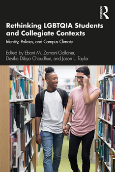 Paperback Rethinking LGBTQIA Students and Collegiate Contexts: Identity, Policies, and Campus Climate Book