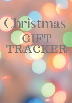 Christmas Gift Tracker: Holiday Shopping List Organizer & Budget for Christmas Gift Season | Plan and Track Gifts | Notebook Lined for Memories to Write in | 7x10" and 60 Pages