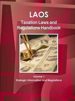 Paperback Laos Taxation Laws and Regulations Handbook Volume 1 Strategic Information and Regulations Book