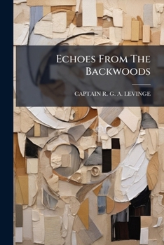 Paperback Echoes From The Backwoods Book
