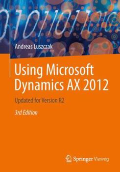 Paperback Using Microsoft Dynamics AX 2012: Updated for Version R2 Book