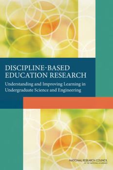 Paperback Discipline-Based Education Research: Understanding and Improving Learning in Undergraduate Science and Engineering Book