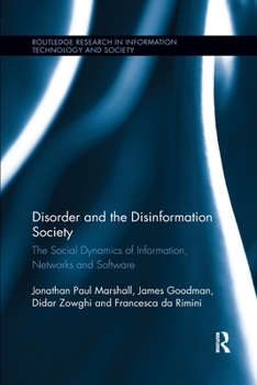 Paperback Disorder and the Disinformation Society: The Social Dynamics of Information, Networks and Software Book