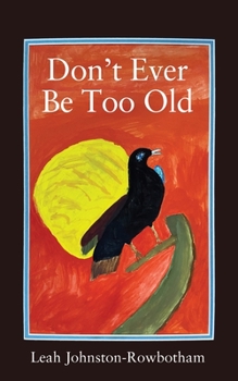 Paperback Don't Ever be Too Old Book