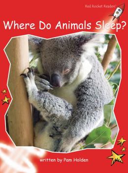 Where Do Animals Sleep? - Book  of the Red Rocket Readers