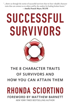 Successful Survivors: The 8 Character Traits of Survivors and How You Can Attain Them