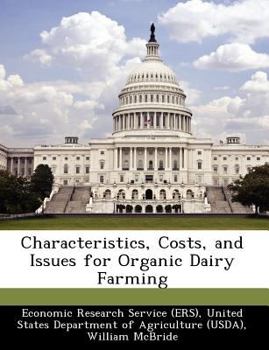 Paperback Characteristics, Costs, and Issues for Organic Dairy Farming Book