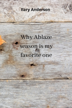 Paperback Why Ablaze season is my favorite one Book