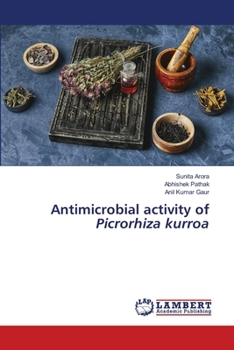 Paperback Antimicrobial activity of Picrorhiza kurroa Book