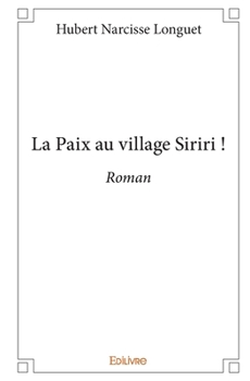 Paperback La Paix au village Siriri !: Roman [French] Book