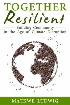 Paperback Together Resilient: Building Community in the Age of Climate Disruption Book