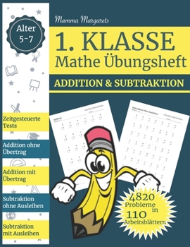 Paperback 1. KLASSE Mathe Übungsheft - ADDITION & SUBTRAKTION: 110 zeitgesteuerte Tests mit 4820 Problemen beim Addieren und Subtrahiere für Kinder - zeitlich b [German] Book