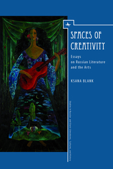Hardcover Spaces of Creativity (Eng): Essays on Russian Literature and the Arts Book