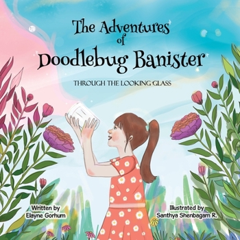 Paperback The Adventures of Doodlebug Banister: Through the Looking Glass Book