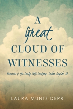 Paperback A Great Cloud of Witnesses: Memories of the Early 20th Century, Cedar Rapids, IA Book