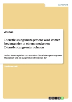 Paperback Dienstleistungsmanagement wird immer bedeutender in einem modernen Dienstleistungsunternehmen: Stellen Sie strategisches und operatives Dienstleistung [German] Book