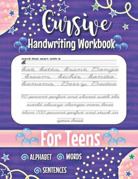 Paperback Cursive Handwriting Workbook For Teens: A cursive writing practice workbook for young adults and teens (Beginning Cursive Workbooks) Book