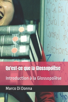 Paperback Qu'est-ce que la Glossopoïèse: Introduction à la Glossopoïèse [French] Book