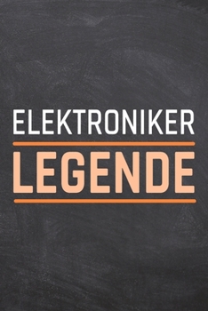 Elektroniker Legende: Elektroniker Punktraster Notizbuch, Notizheft oder Schreibheft 110 Seiten B�ro Equipment & Zubeh�r Lustiges Geschenk zu Weihnachten oder Geburtstag