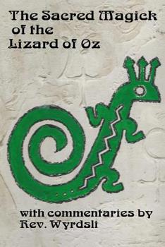 Paperback The Sacred Magick of the Lizard of Oz: with commentaries by Book