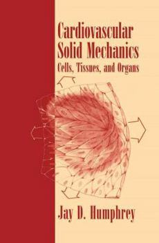 Paperback Cardiovascular Solid Mechanics: Cells, Tissues, and Organs Book