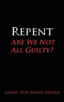 Paperback Repent, Are We Not All Guilty? Book