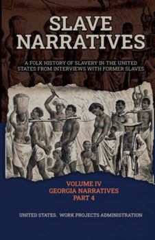 SLAVE NARRATIVES Volume IV Georgia Narratives, Part 4