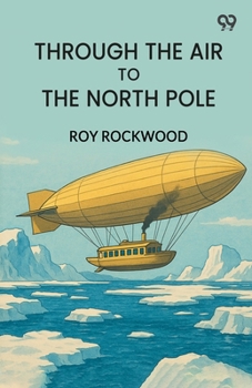 Paperback Through The Air To The North Pole Book
