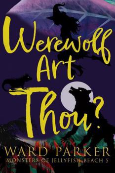 Paperback Werewolf Art Thou?: A paranormal mystery adventure (Monsters of Jellyfish Beach) Book