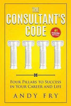 Paperback The Consultant's Code: Four Pillars to Success in Your Career and Life Book